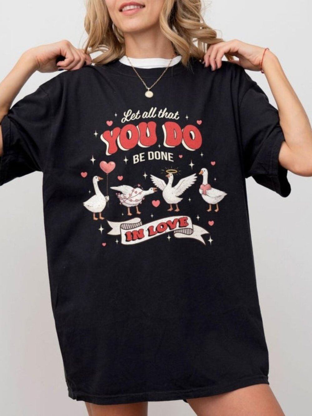 Let All You Do In Love T-shirt, Faith Goose Graphic Tee